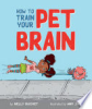 How_to_train_your_pet_brain