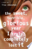 The_sweet__terrible__glorious_year_I_truly__completely_lost_it