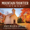 Mountain_Frontier_Hymns__An_Inspirational_Celebration_Of_The_Pioneer_Spirit