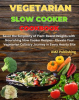 Vegetarian_Slow_Cooker_Cookbook___Savor_the_Simplicity_of_Plant-Based_Delights_with__Nourishing_S