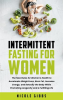 Intermittent_Fasting_for_Women__The_New_Rules_for_Women_s_Health_to_Accelerate_Weight_Loss__Burn