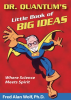 Dr__Quantum_s_Little_Book_Of_Big_Ideas