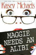 Maggie_needs_an_alibi