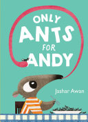 Only_ants_for_Andy