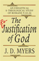 The_Re-Justification_of_God__An_Exegetical___Theological_Study_of_Romans_9_10-24