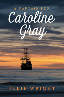 A_captain_for_Caroline_Gray