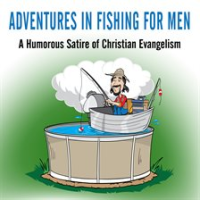 Adventures_in_Fishing_for_Men__A_Humorous_Satire_of_Christian_Evangelism
