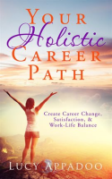 Your_Holistic_Career_Path_-_Create_Career_Change__Satisfaction__and_Work_Life_Balance