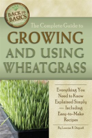 The_Complete_Guide_to_Growing_and_Using_Wheatgrass