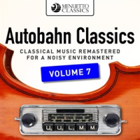 Autobahn_Classics__Vol__7__Classical_Music_Remastered_for_a_Noisy_Environment_