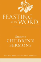 Feasting_on_the_Word_Guide_to_Children_s_Sermons