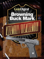 Gun_Digest_Buck_Mark_Assembly_Disassembly_Instructions